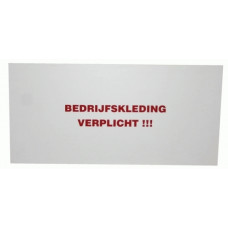 BORDJE "BEDRIJFSKLEDING VERPLICHT"